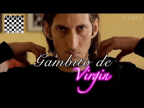 ASMR - GAMBITO de VIRGIN ♟ ♟