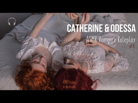 Catherine & Odessa [ASMR] ★ Vampire twins 💕 Roleplay pt6 ★ [Binaural] [Soft speaking] [Multilayer]