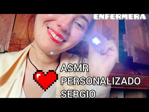 ASMR ENFERMERA ATENCION PERSONAL (PERSONALIZADO SERGIO)