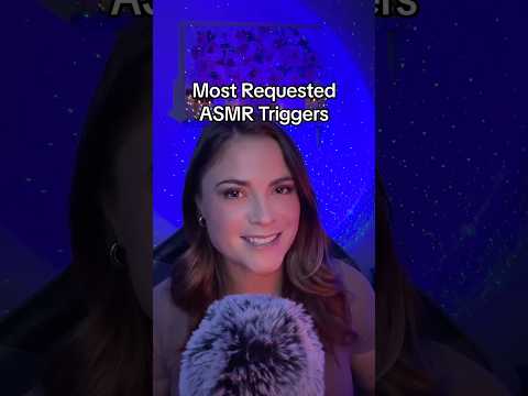 Most Requested ASMR Triggers