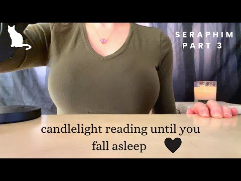 ASMR - Reading you to sleep PART 3 of SERAPHIM