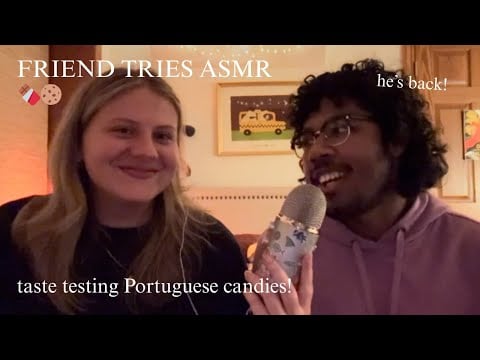 FRIEND TRIES ASMR! Ibs is back & we’re trying Portuguese candy! (INTENSE mouth & eating sounds ⚠️)