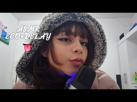 ASMR com Eco+Delay👅 (Mouth Sounds, Tapping, Scratching...)