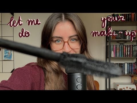 ASMR doing your makeup to help you feel better