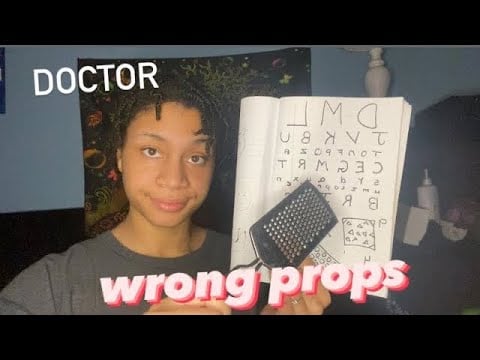 ASMR - Wrong Props Doctor