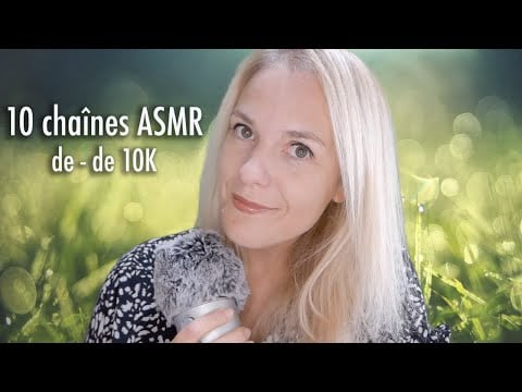 ASMR FR 🧡Découvre 10 chaînes de moins de 10K (mais de qualité !) Part 2 !