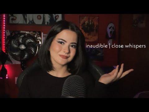 asmr: sussurros bem pertinho e inaudível | very close and inaudible whispers