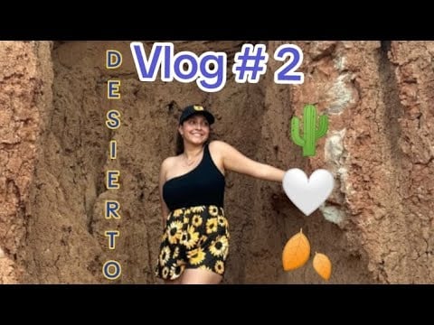 Vlog2 Desierto de la tatacoa🌵🤍