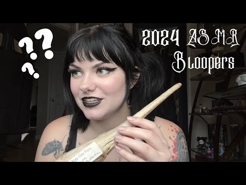 *NOT* ASMR | 2024 Bloopers! 🥲