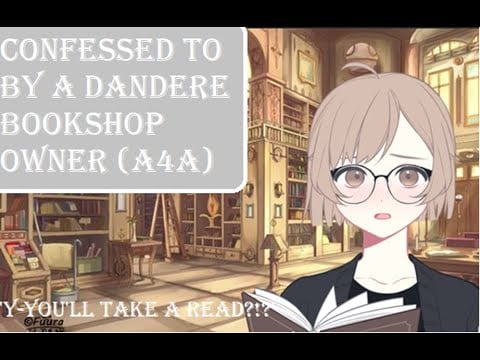 Dandere bookshop owner confesses to you ASMR (A4A)