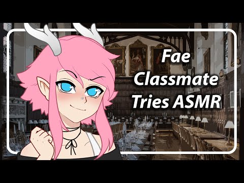 Fae Classmate Tries ASMR [F4A] [TF4A]