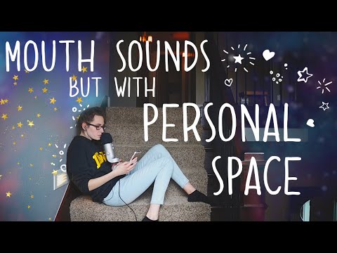 ASMR Mouth Sounds / Personal Space