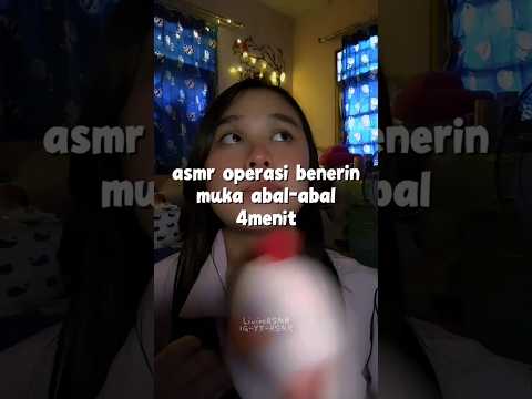 ASMR Benerin muka kamu tapi asal-asal ✨ Part. 1 #asmr #asmrvideo #asmrsounds