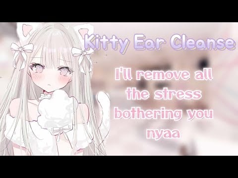 Sick Kitty Girl Cleans your Ears of Stress (F4A) (Binaural)