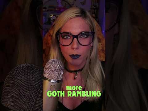 more Goth Rambling #asmr #relaxing #twitch #asmrsounds #tingles #youtubeshorts #relaxation #shorts