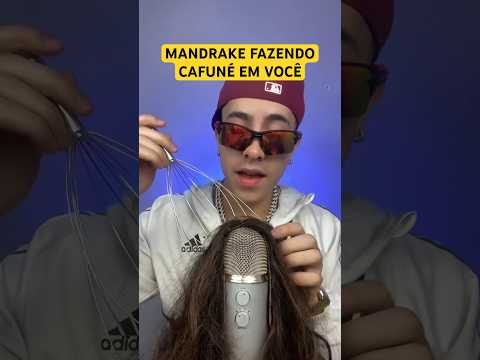 MANDRAKE FAZENDO CAFUNÉ EM VOCÊ 🤪 #asmr