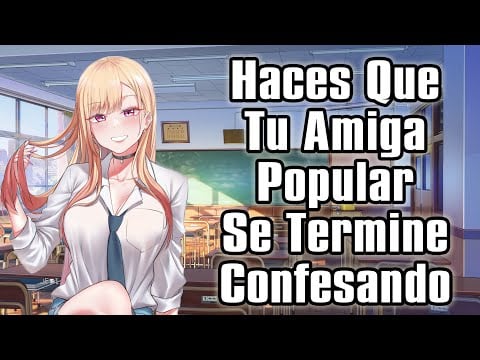 【ASMR】Haces Que Tu Amiga Popular Se Termine Confesando [F4M] [Friends To Lovers]