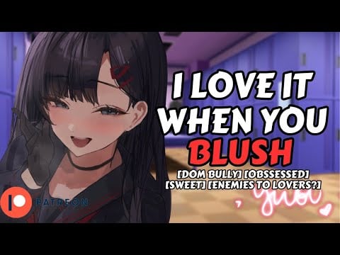 Dom Bully is Secretly Obssessed with You[Bookworm Listener x Dom Bully][F4A ASMR Roleplay]