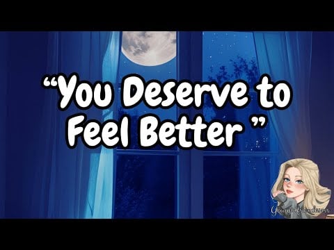 You Deserve to Feel Better [Depression][Anxiety][SSRI Support][ASMR Roleplay]