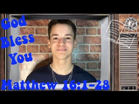 BIBLE READING OF MATTHEW 16:1-28 WITH MALACHI  #16