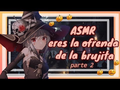 //ASMR// eres el sacrificio de la brujita parte 2 " 🎃especial de Halloween 🎃" 💕🌸