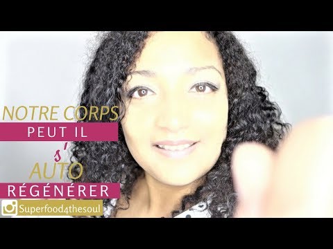 Notre corps peut il vraiment s'auto guérir s'auto régénérer? ANNONCE Non ASMR