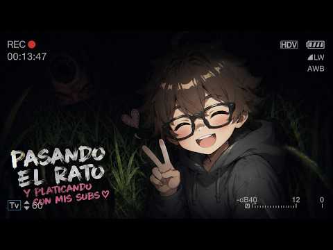 😭 UN STREAM RAPIDITO ENTRENLE NO SEAN ASI VAMOS A PLATICAR 😳