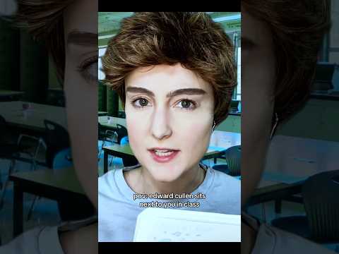 pov: edward cullen sits next to you in class #asmr