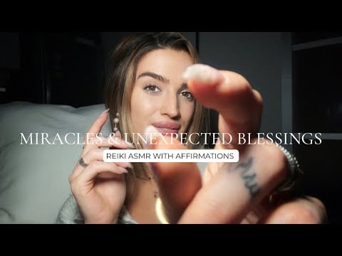 Reiki ASMR to Open Your Heart to Miracles + Unexpected Blessings