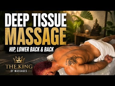 Deep Tissue Massage for Hip & Lower Back Pain | The King of Massages 👑