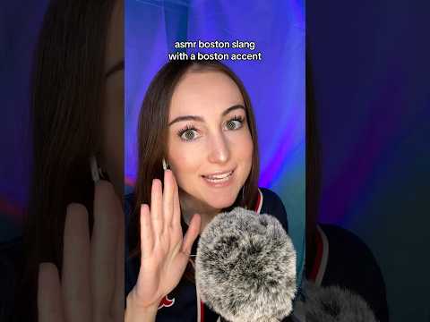 ASMR Boston Slang in a Boston Accent