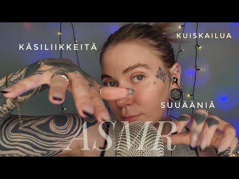Erilaisia käsiliikkeitä, suuääniä ja höpöttelyä kuiskaten (inaudible) ASMR Suomi  