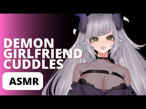 Scoot Over, I want Cuddles! Demon Girlfriend ASMR