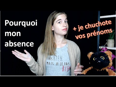 [ASMR français] Pourquoi mon absence + je chuchote vos pseudos