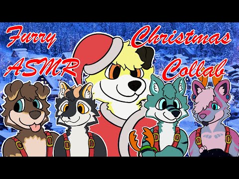 [Furry ASMR] Christmas Collab feat. Flax, Kuyu, Fubuki, Ajax Audios,  Cuddle Corner