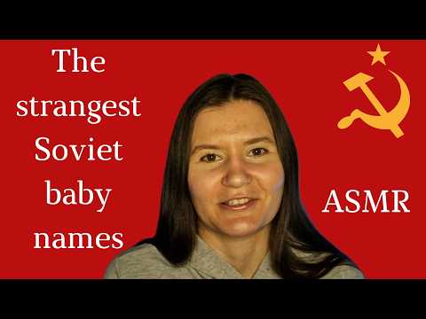 ASMR Naming the most unusual Soviet ideology names for kids