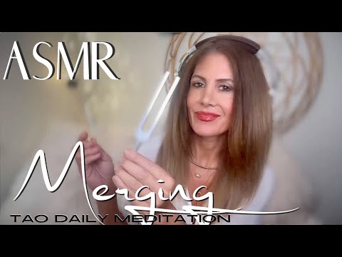 MERGING ☯️ ASMR Tao Daily Meditation✨ DAY 289
