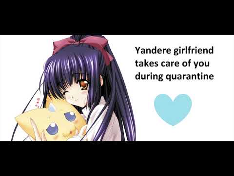 Yandere girlfriend takes care of you during quarantine (Gender Neutral) (ASMR, Girlfriend Roleplay)