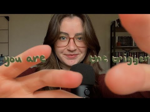 ASMR you’re the trigger