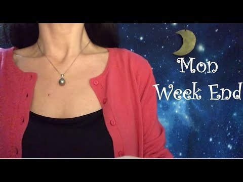 ASMR * Je te raconte mon week end