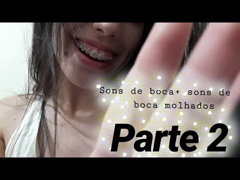 *Asmr* sons de boca + sons de boca molhados parte 2