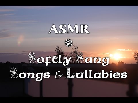 ASMR | Highlight of Softly Sung Songs & Lullabies