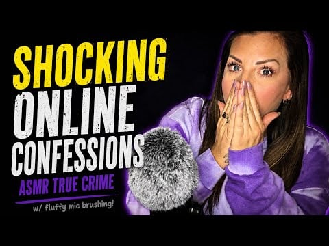 🟡 ASMR True Crime - Shocking Online Confessions W/ Fluffy Mic Brushing!🟡