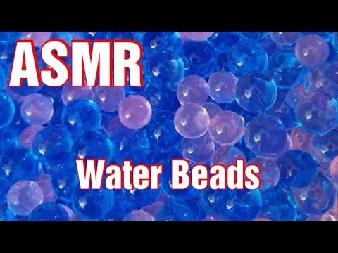 ASMR Let me bring CALM to your life === WATER BEADS & WHISPERING ===