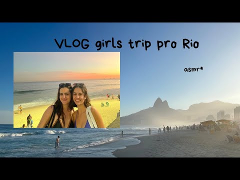 VLOG em ASMR viagem de amigas para o Rio de Janeiro