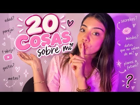 20 COSAS SOBRE MÍ que NUNCA había contado 😳💕 | ASMR