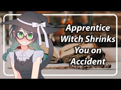 Apprentice Fail-Witch Accidentally Shrinks you [ASMR] [F4A] [TF4A]