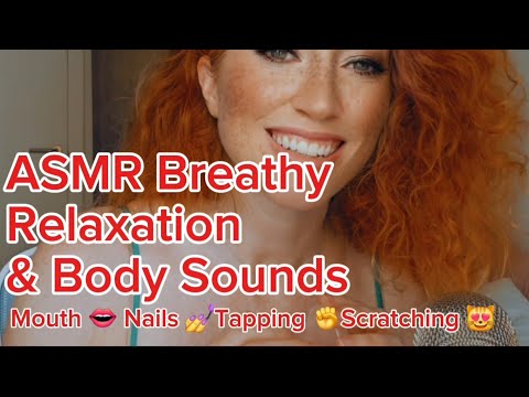 ASMR Breathy Relaxation & Body Sounds 👄💅✊️😻