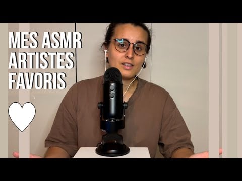 ASMR FR I MES ASMR ARTISTES PRÉFÉRÉS ! 😍