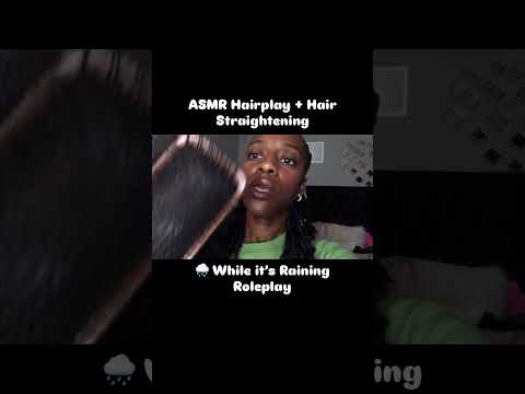 ASMR Hairplay + Hair Straightening while it’s Raining  #satisfyingvideo